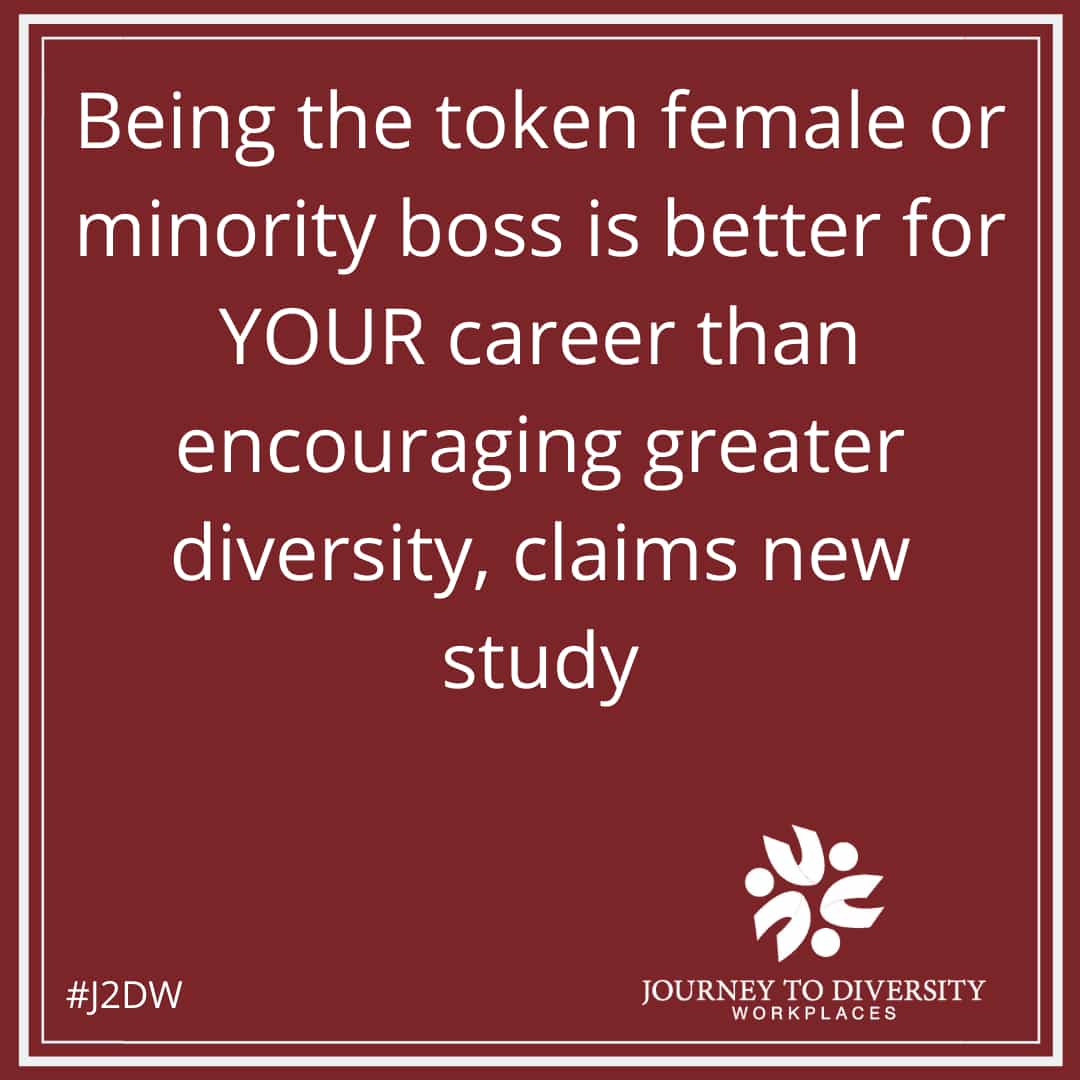 Being the token female or minority boss is better for YOUR career than encouraging greater diversity, claims new study