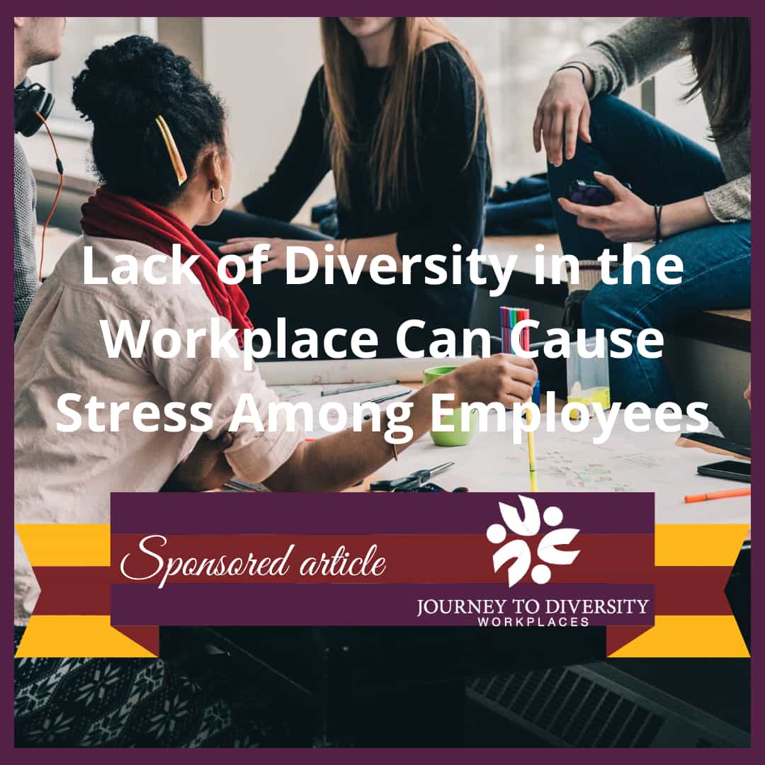 Lack of Diversity in the Workplace Can Cause Stress Among Employees