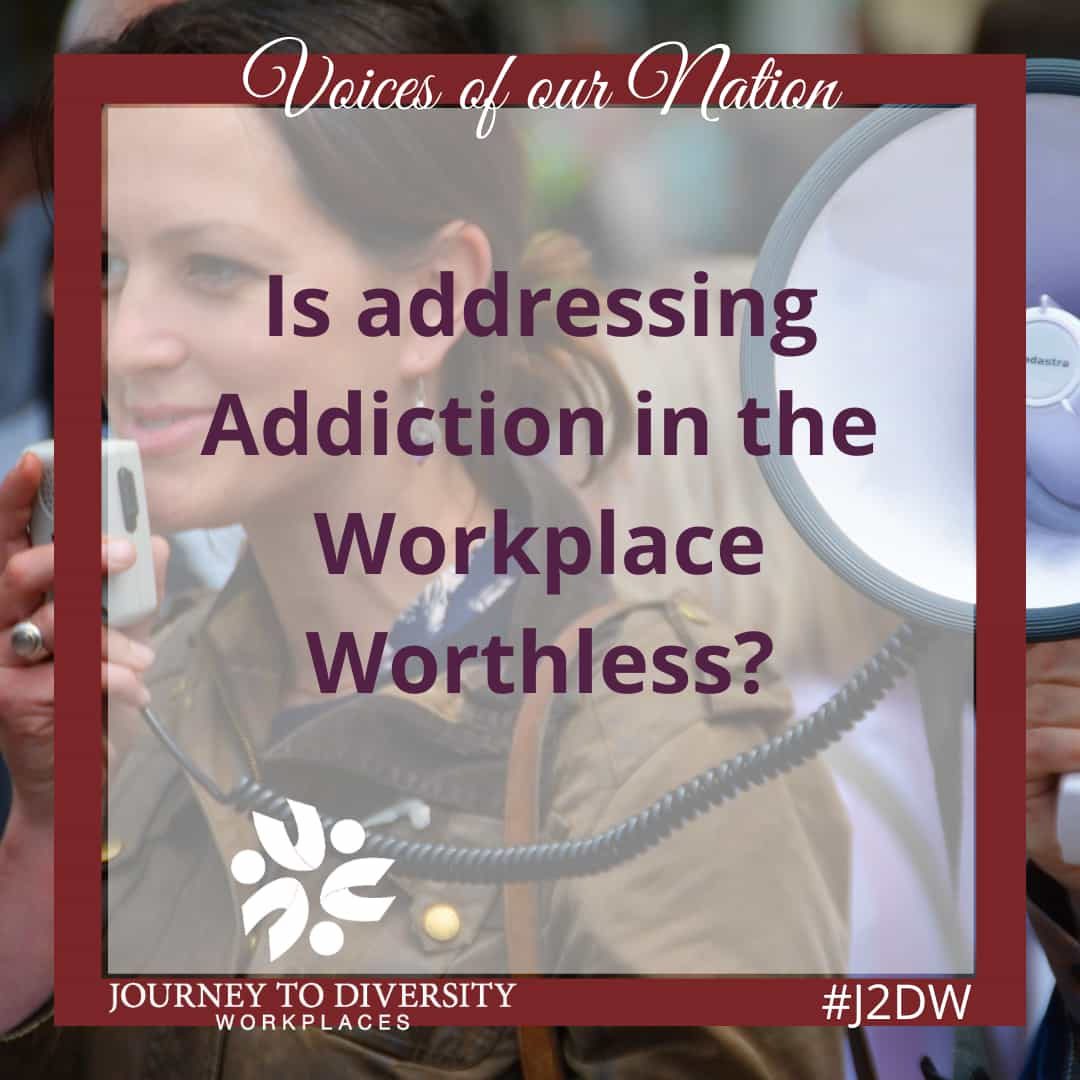 Is addressing Addiction in the Workplace Worthless?