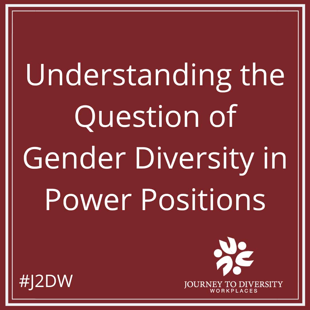 Understanding the Question of Gender Diversity in Power Positions