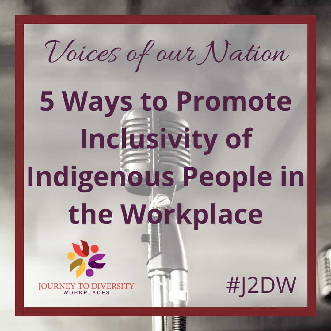 5 Ways to Promote Inclusivity of Indigenous People in the Workplace
