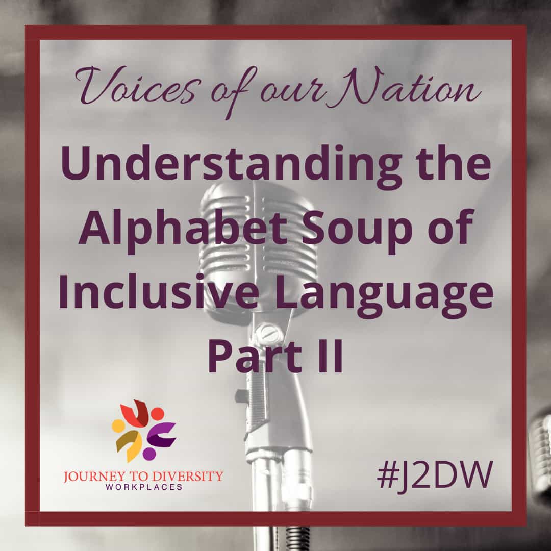 Understanding the Alphabet Soup of Inclusive Language Part II
