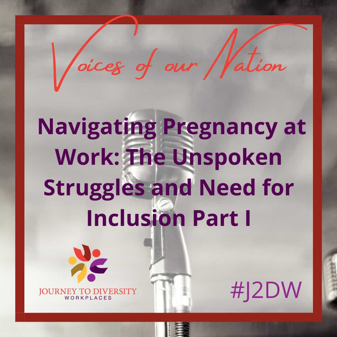 Navigating Pregnancy at Work: The Unspoken Struggles and Need for Inclusion Part I