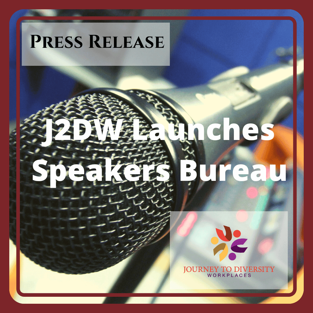 J2DW Launches Speakers Bureau - Press Release - Journey to Diversity Workplaces